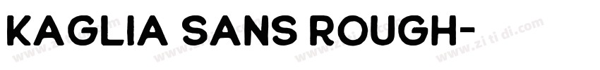 Kaglia Sans Rough字体转换